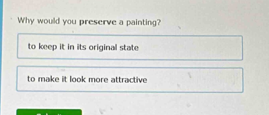 why would you preserve a painting? to keep it in its original state to make it look more attractive