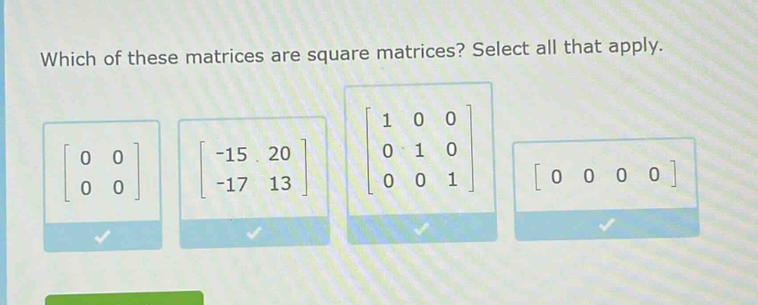 which of these matrices are square matrices? select all that apply.