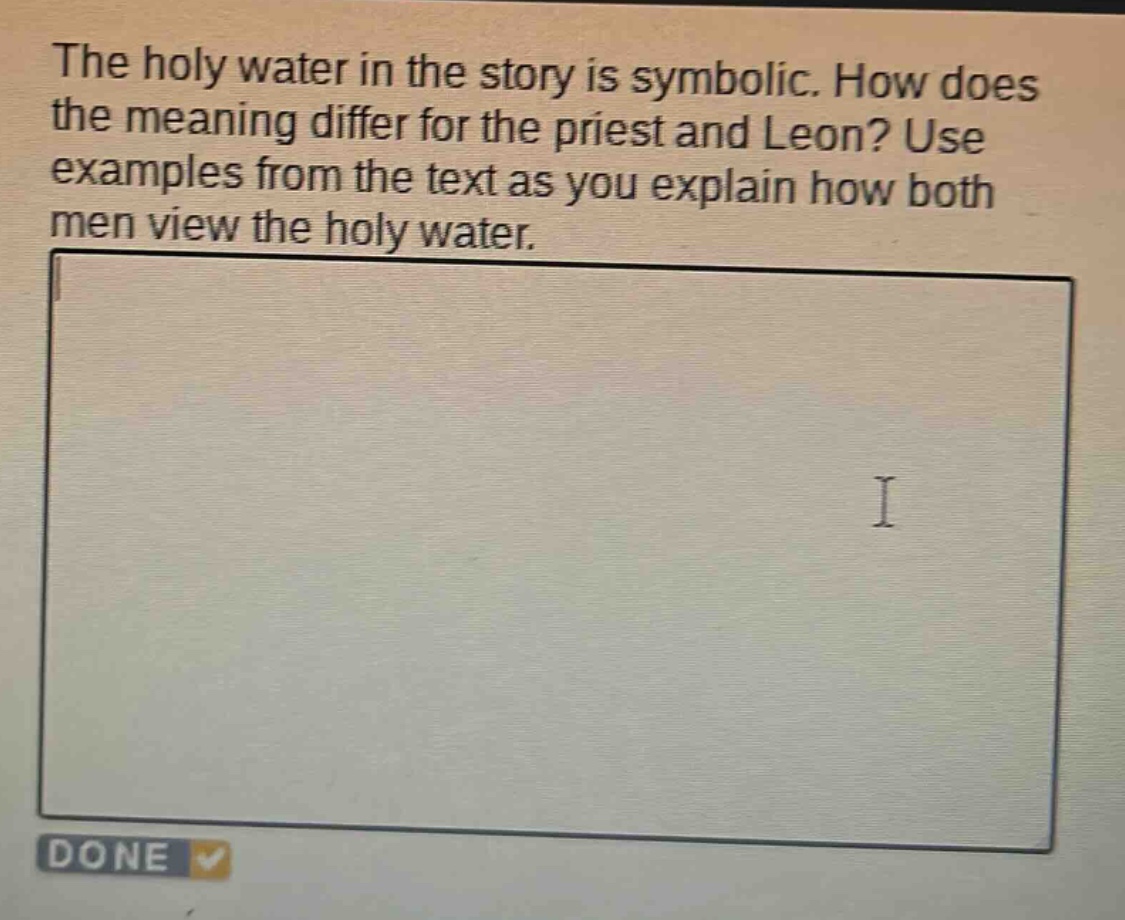 the holy water in the story is symbolic. how does the meaning differ for the priest and leon? use examples from the text as you explain how both men view the holy water.