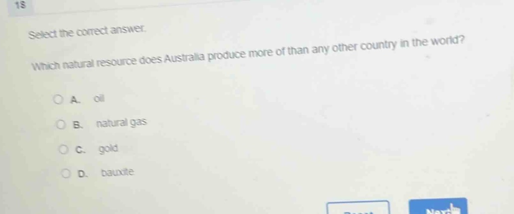 select the correct answer. which natural resource does australia produce more of than any other country in the world? a. oil b. natural gas c. gold d. bauxite