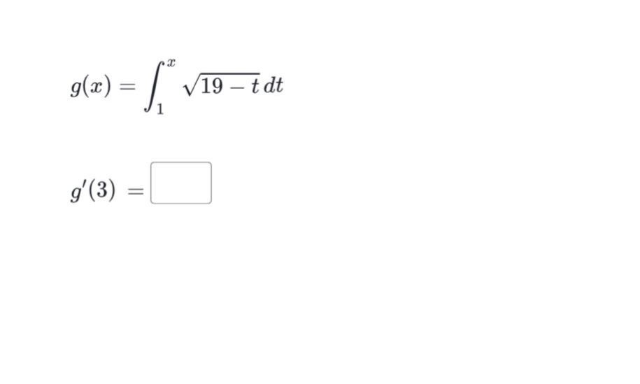 g(x)=∫₁ˣ√(19 - t)dt\n g(3)=□