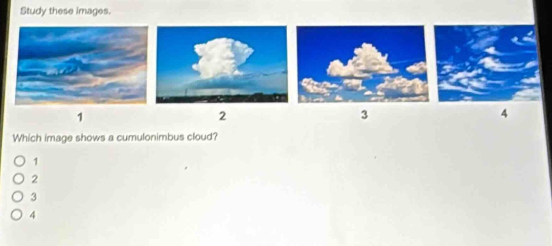 study these images. which image shows a cumulonimbus cloud? 1 2 3 4
