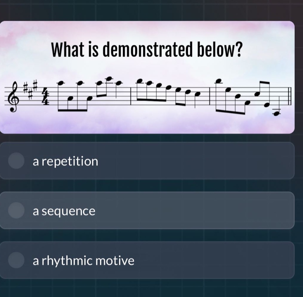 what is demonstrated below? a repetition a sequence a rhythmic motive