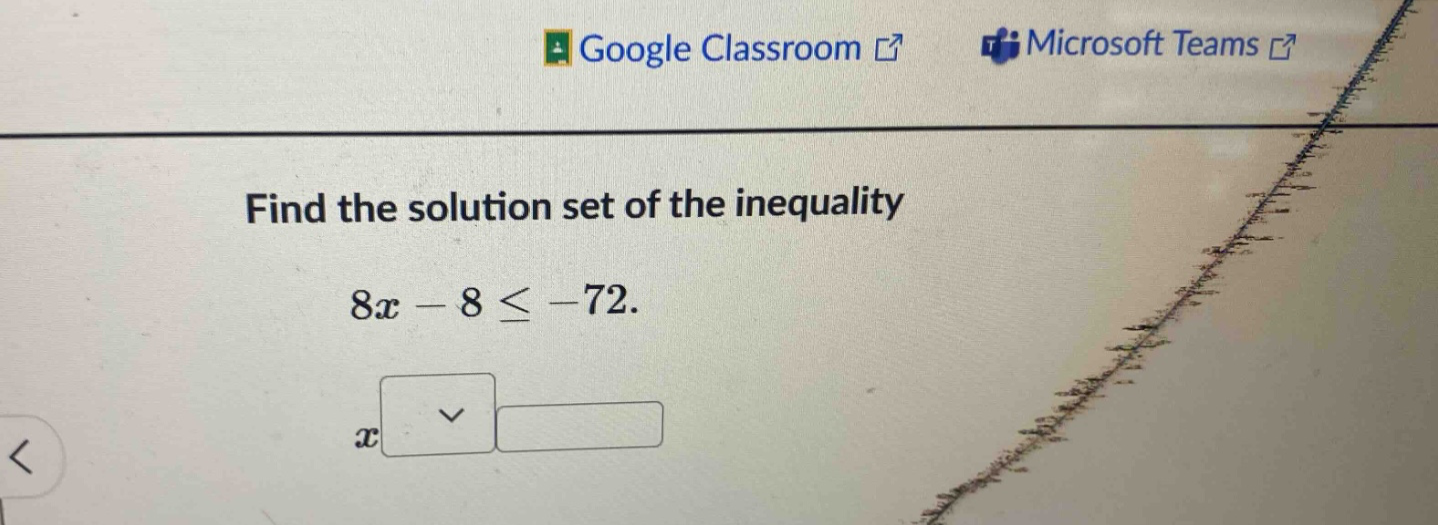 find the solution set of the inequality 8x - 8 ≤ -72.