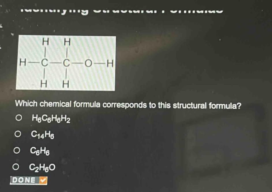 which chemical formula corresponds to this structural formula? o h6c6h6h2 o c14h6 o c6h6 o c2h6o done