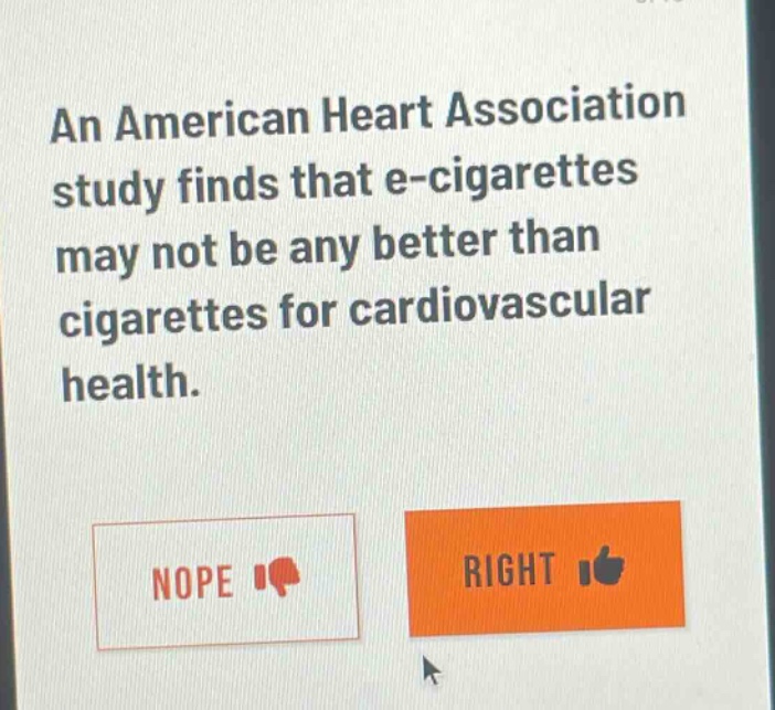 an american heart association study finds that e - cigarettes may not be any better than cigarettes for cardiovascular health.
