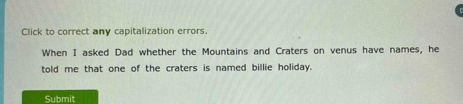 click to correct any capitalization errors. when i asked dad whether the mountains and craters on venus have names, he told me that one of the craters is named billie holiday.