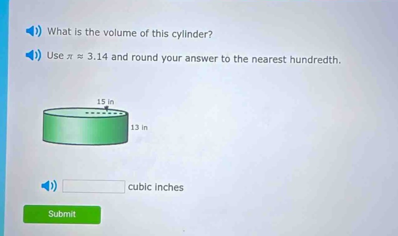 what is the volume of this cylinder? use π ≈ 3.14 and round your answer to the nearest hundredth. cubic inches