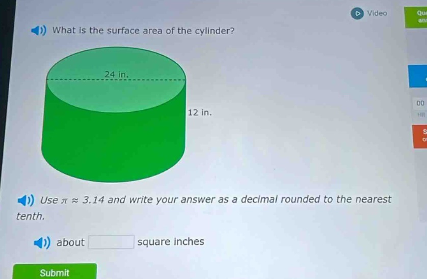 what is the surface area of the cylinder? use π ≈ 3.14 and write your answer as a decimal rounded to the nearest tenth. about square inches