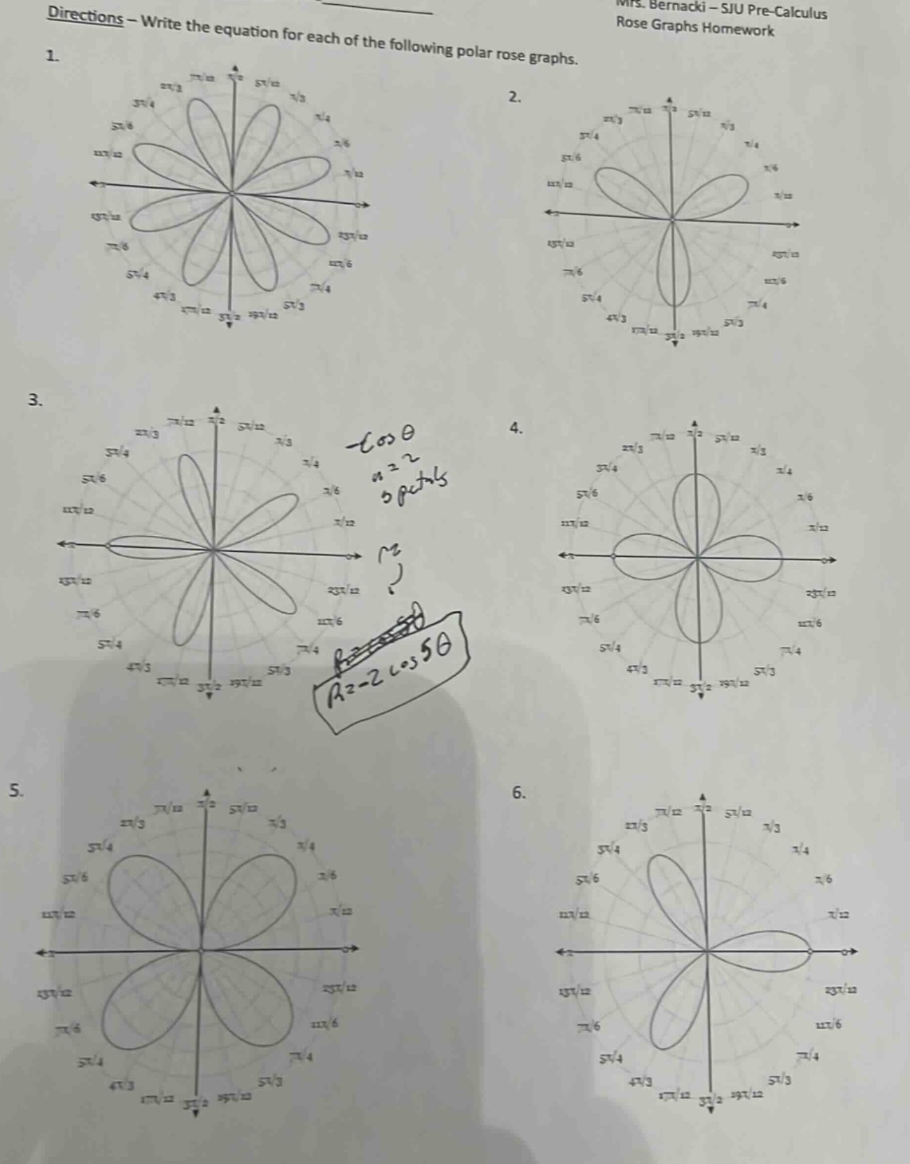 directions - write the equation for each of the following polar rose graphs. mrs. bernacki - sju pre - calculus rose graphs homework 1. 2. 3. 4. 5. 6.
