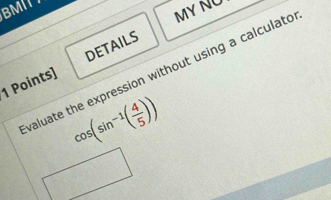 evaluate the expression without using a calculator. cos(sin^(-1)(4/5))