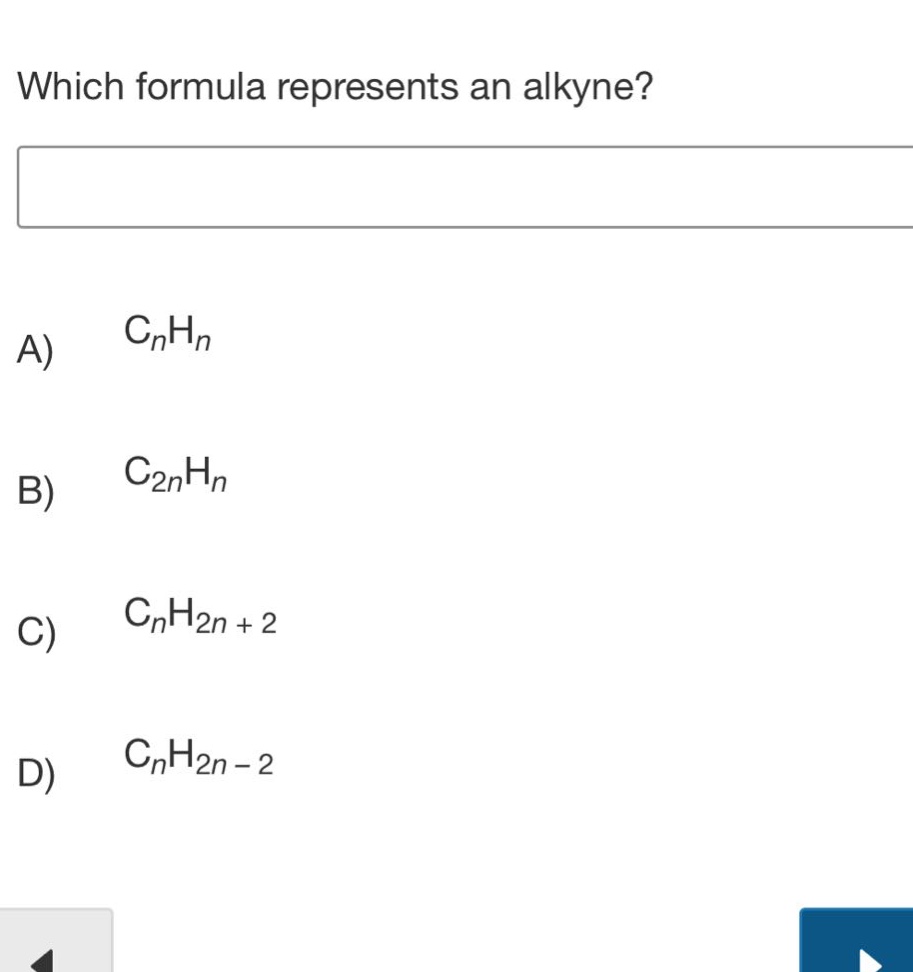 which formula represents an alkyne? a) cnhn b) c2nhn c) cnh2n + 2 d) cnh2n - 2