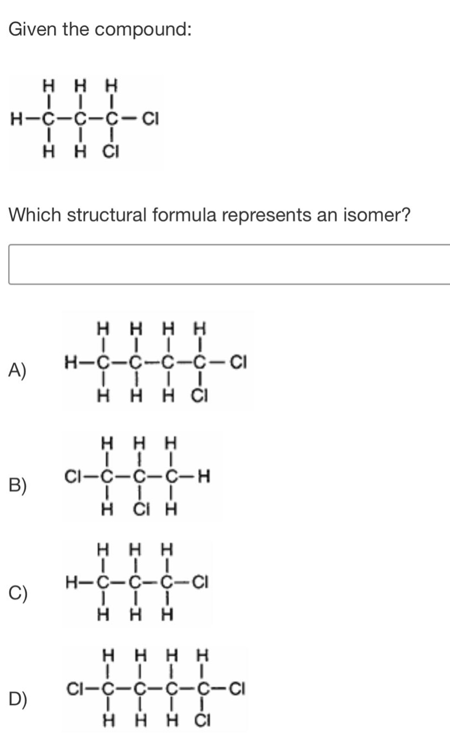 given the compound: which structural formula represents an isomer? a) b) c) d)