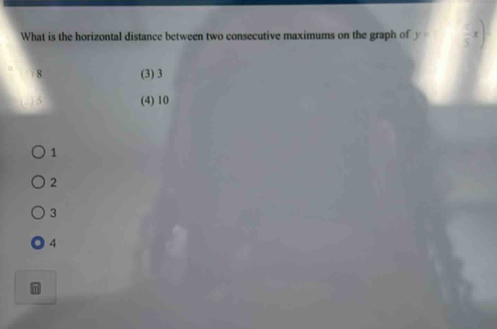 what is the horizontal distance between two consecutive maximums on the graph of y (3) 3 (4) 10 1 2 3 4