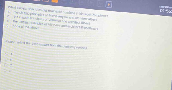 what classic principles did bramante combine in his work tempietto? a. the classic principles of michelangelo and architect alberti b. the classic principles of vitruvius and architect alberti c. the classic principles of vitruvius and architect brunelleschi d. none of the above please select the best answer from the choices provided
