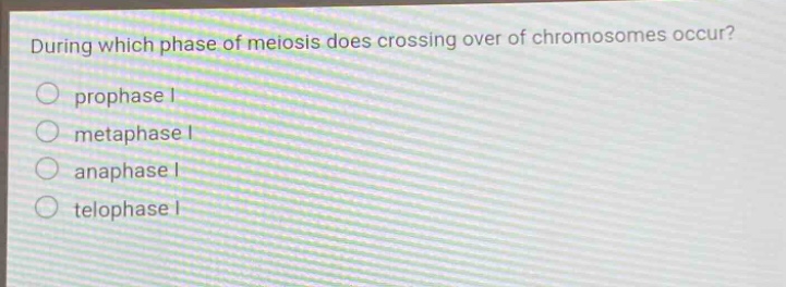 during which phase of meiosis does crossing over of chromosomes occur? prophase i metaphase i anaphase i telophase i