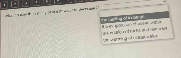 what causes the salinity of ocean water to decrease? the melting of icebergs the evaporation of ocean water the erosion of rocks and minerals the warming of ocean water