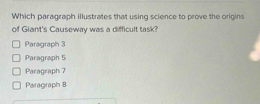 which paragraph illustrates that using science to prove the origins of giants causeway was a difficult task? paragraph 3 paragraph 5 paragraph 7 paragraph 8