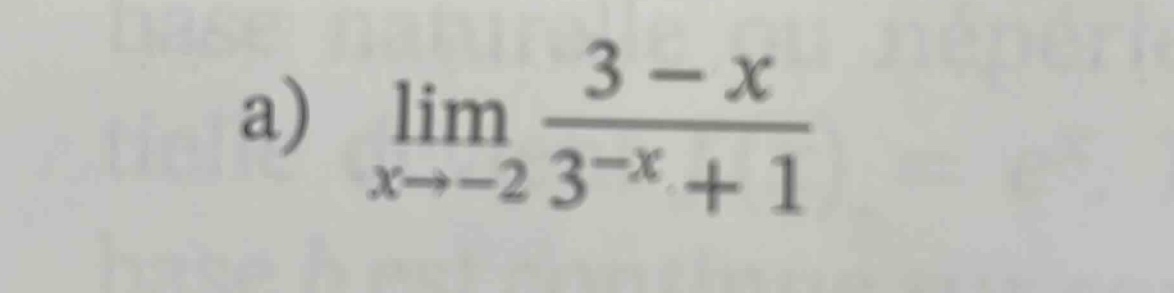 a) lim(x→ - 2) (3 - x)/(3^(-x)+1)