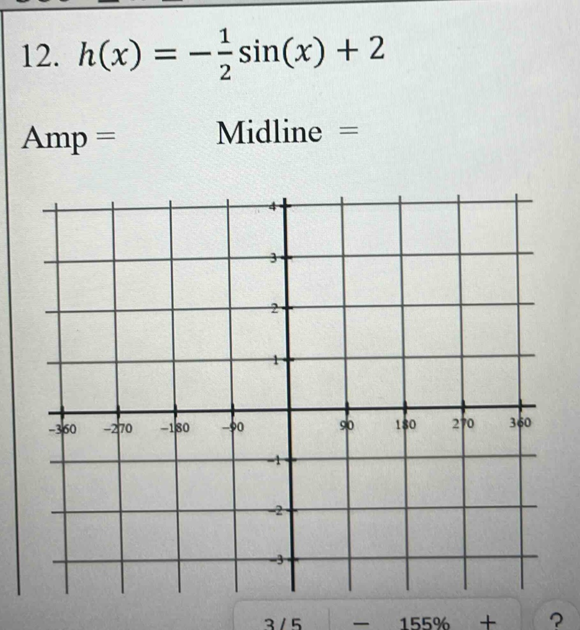 12. h(x)=-1/2 sin(x)+2\namp = midline =