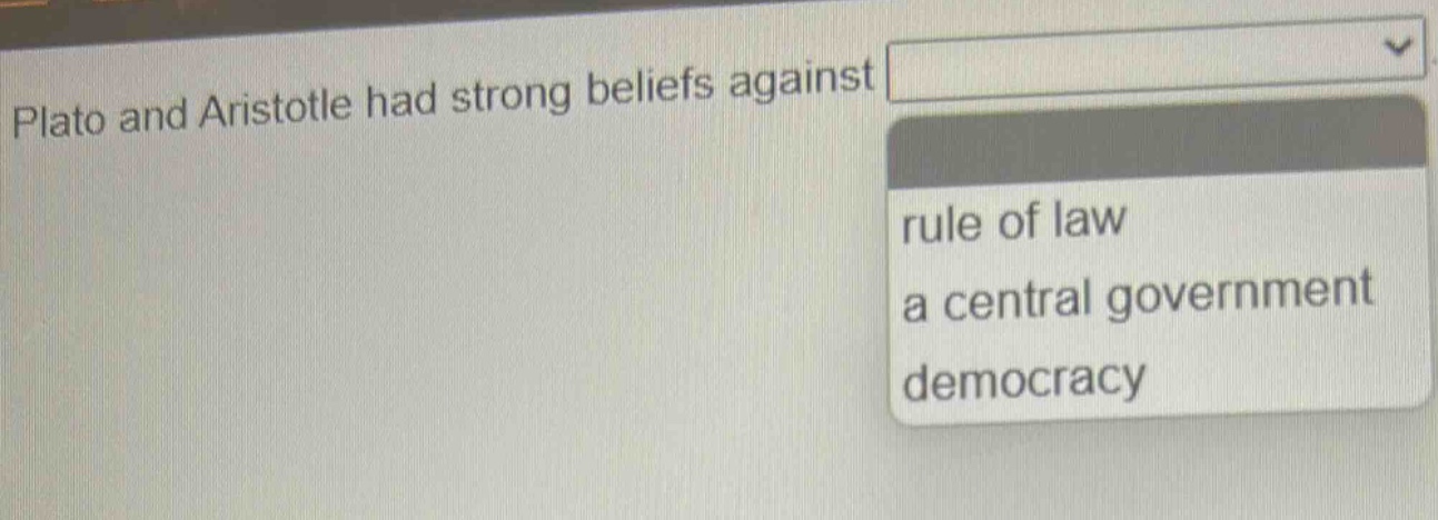 plato and aristotle had strong beliefs against rule of law a central government democracy