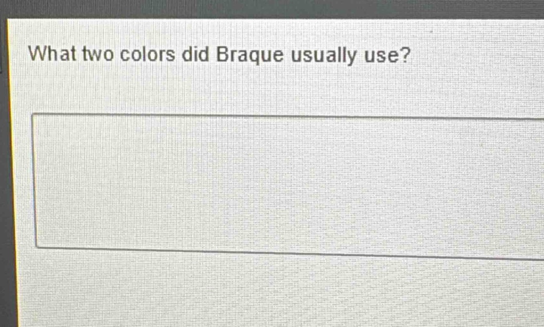 what two colors did braque usually use?