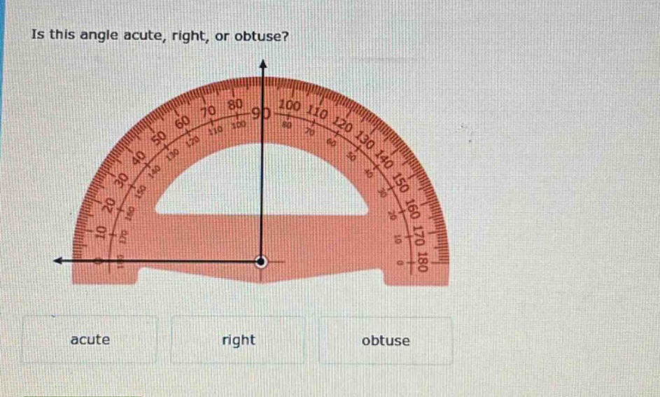 is this angle acute, right, or obtuse? acute right obtuse