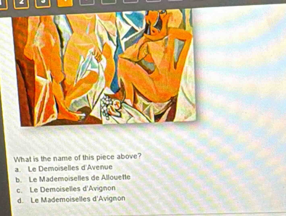 what is the name of this piece above? a. le demoiselles davenue b. le mademoiselles de allouette c. le demoiselles davignon d. le mademoiselles davignon