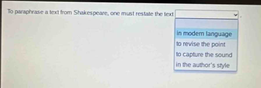 to paraphrase a text from shakespeare, one must restate the text in modern language to revise the point to capture the sound in the author’s style
