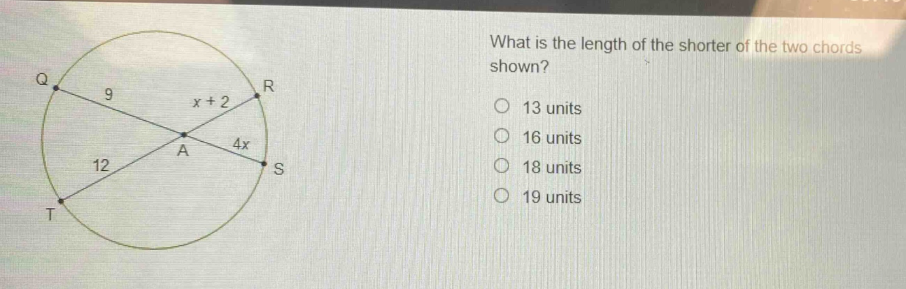 what is the length of the shorter of the two chords shown? 13 units 16 units 18 units 19 units