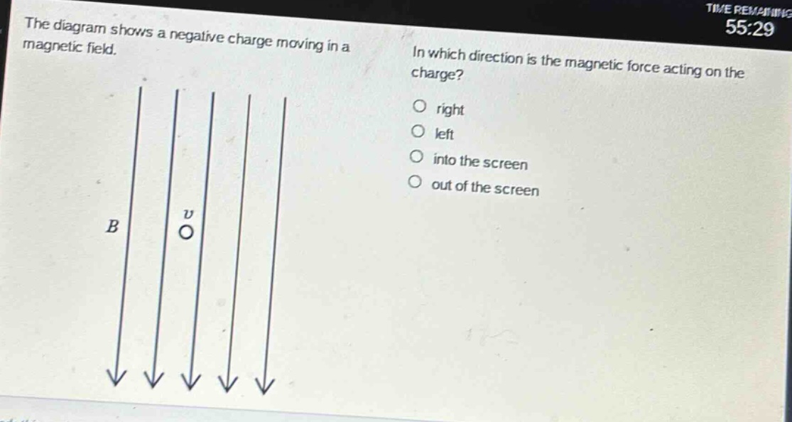 the diagram shows a negative charge moving in a magnetic field. in which direction is the magnetic force acting on the charge? right left into the screen out of the screen