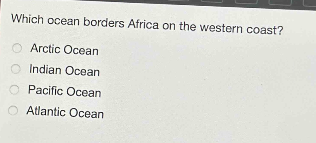 which ocean borders africa on the western coast?\narctic ocean\nindian ocean\npacific ocean\natlantic ocean