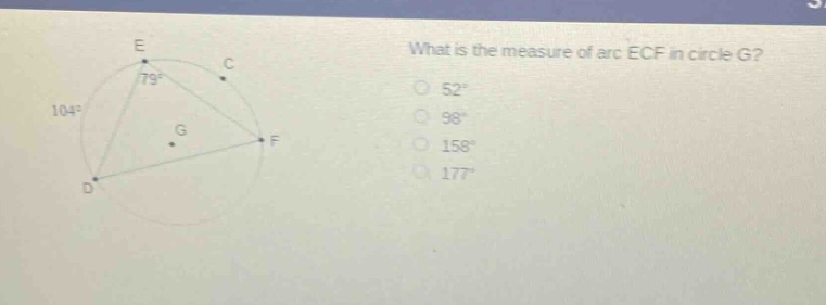 what is the measure of arc ecf in circle g? 52° 98° 158° 177°