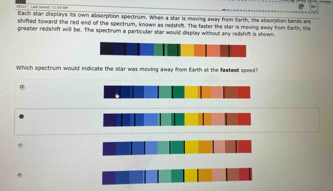 each star displays its own absorption spectrum. when a star is moving away from earth, the absorption bands are shifted toward the red end of the spectrum, known as redshift. the faster the star is moving away from earth, the greater redshift will be. the spectrum a particular star would display without any redshift is shown. which spectrum would indicate the star was moving away from earth at the fastest speed?