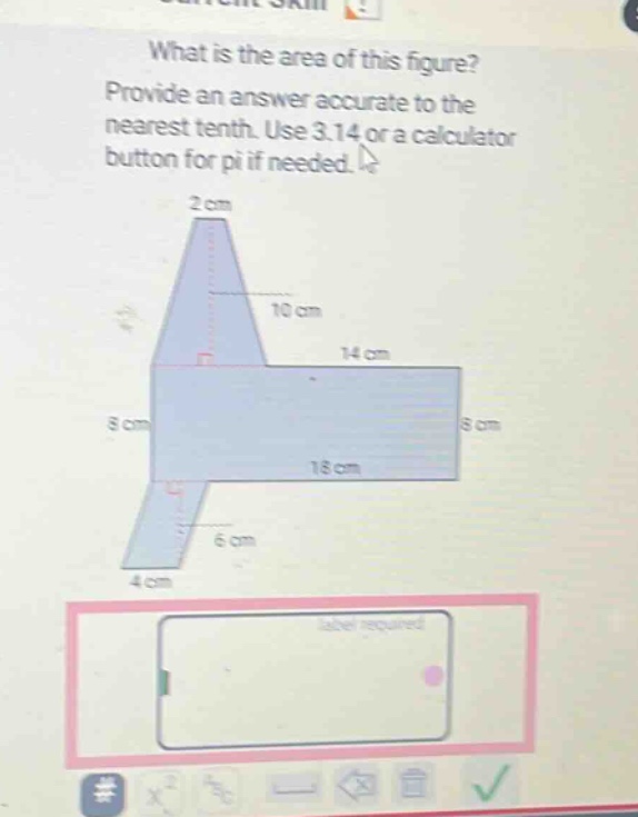what is the area of this figure? provide an answer accurate to the nearest tenth. use 3.14 or a calculator button for pi if needed.