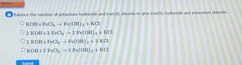 balance the reaction of potassium hydroxide and iron(ii) chloride to give iron(ii) hydroxide and potassium chloride. koh+fecl₂ → fe(oh)₂ + kcl 2 koh+2 fecl₂ → 2 fe(oh)₂ + kcl 2 koh+fecl₂ → fe(oh)₂ + 2 kcl koh+2 fecl₂ → 2 fe(oh)₂ + kcl