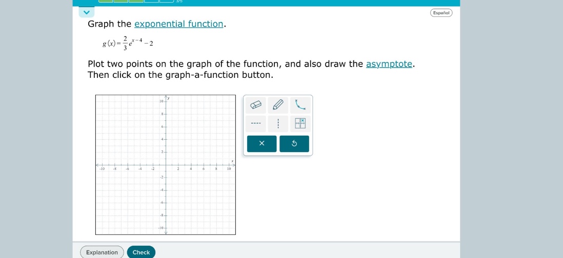 graph the exponential function. g(x)=2/3 e^x - 4 - 2 plot two points on the graph of the function, and also draw the asymptote. then click on the graph - a - function button.