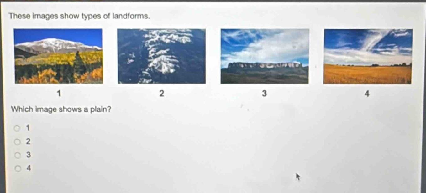 these images show types of landforms. which image shows a plain? 1 2 3 4