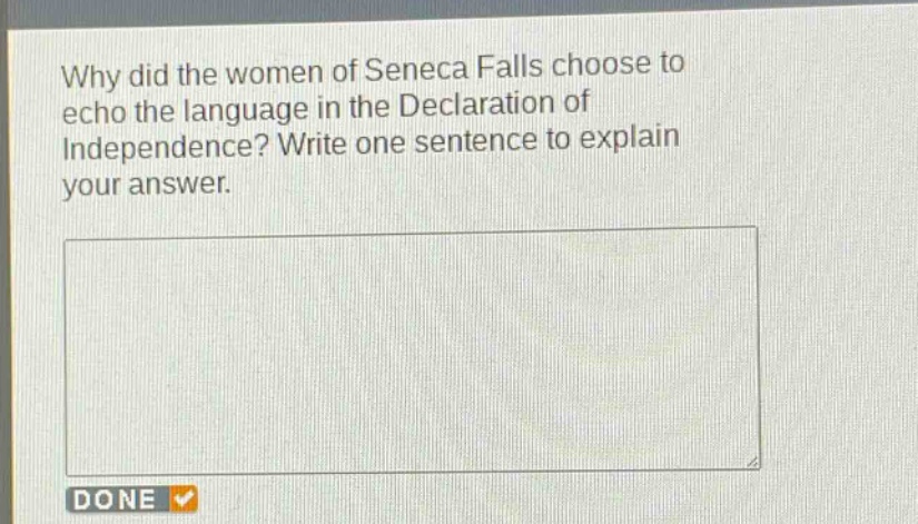 why did the women of seneca falls choose to echo the language in the declaration of independence? write one sentence to explain your answer.
