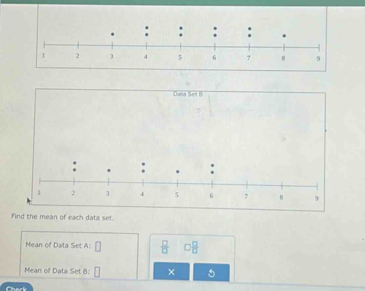 find the mean of each data set. mean of data set a: mean of data set b: