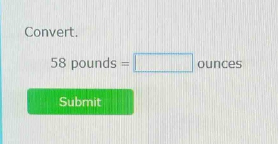 convert. 58 pounds = ounces