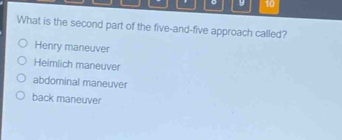 what is the second part of the five - and - five approach called?\nhenry maneuver\nheimlich maneuver\nabdominal maneuver\nback maneuver