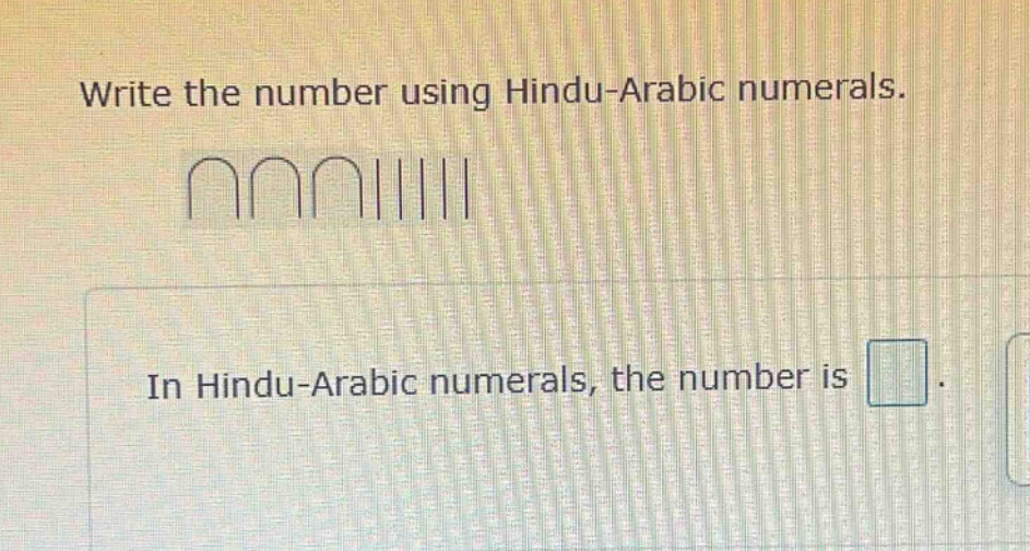 write the number using hindu - arabic numerals. in hindu - arabic numerals, the number is