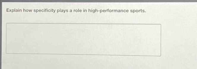 explain how specificity plays a role in high - performance sports.