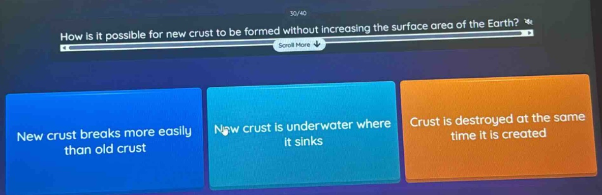 how is it possible for new crust to be formed without increasing the surface area of the earth? new crust breaks more easily than old crust now crust is underwater where it sinks crust is destroyed at the same time it is created