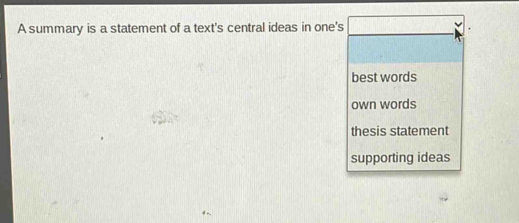 a summary is a statement of a texts central ideas in ones best words own words thesis statement supporting ideas