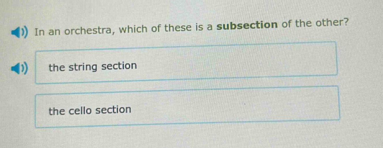 in an orchestra, which of these is a subsection of the other? the string section the cello section