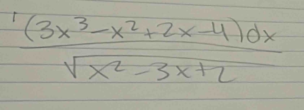 ∫(3x³ - x² + 2x - 4)dx / √(x² - 3x + 2)