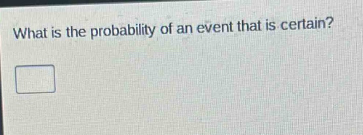 what is the probability of an event that is certain?