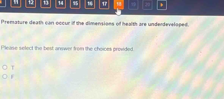 premature death can occur if the dimensions of health are underdeveloped. please select the best answer from the choices provided. o t o f